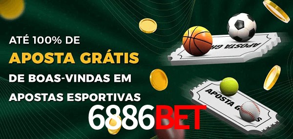 6886bet Ate 100% de Aposta Gratis